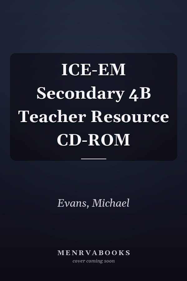 ICE-EM Secondary 4B Teacher Resource CD-ROM
