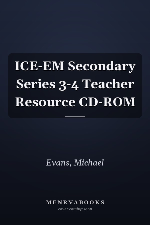 ICE-EM Secondary Series 3-4 Teacher Resource CD-ROM