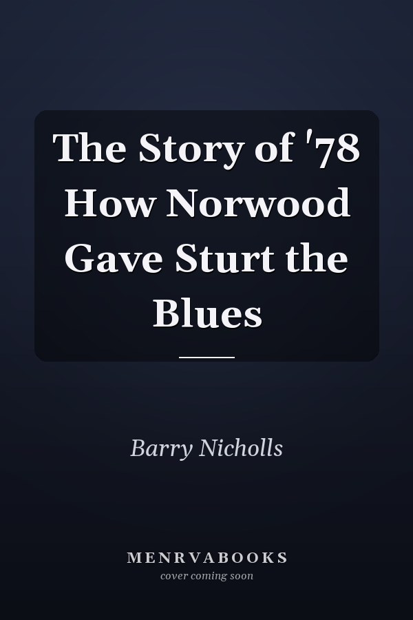 The Story of '78 How Norwood Gave Sturt the Blues