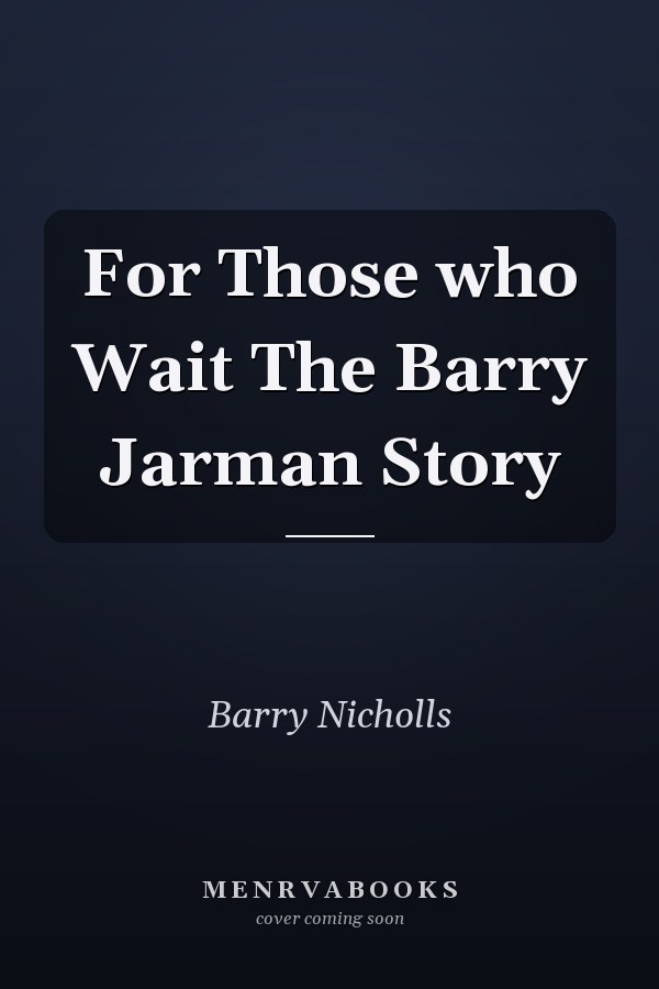 For Those who Wait The Barry Jarman Story