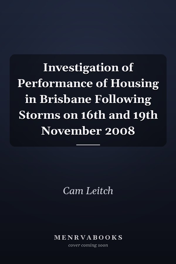 Investigation of Performance of Housing in Brisbane Following Storms on 16th and 19th November 2008