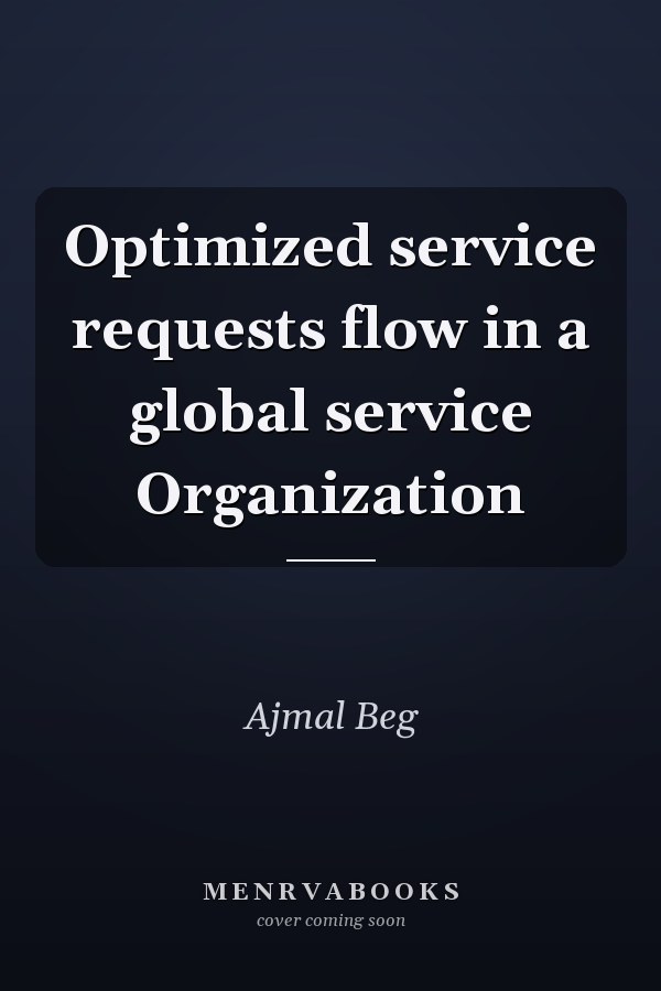 Optimized service requests flow in a global service Organization