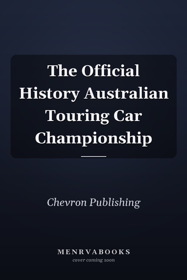 The Official History Australian Touring Car Championship