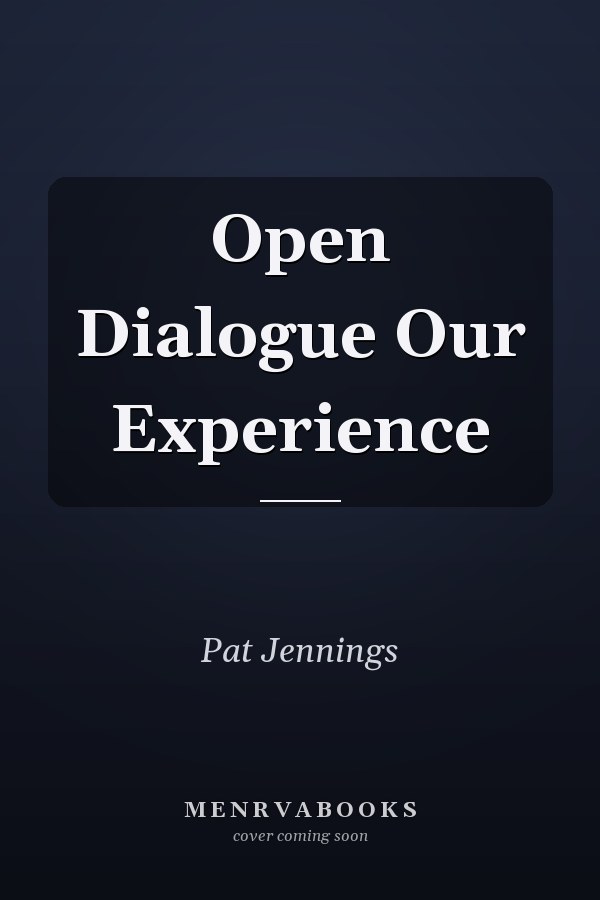 Open Dialogue Our Experience