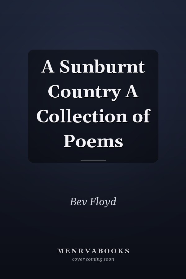 A Sunburnt Country A Collection of Poems