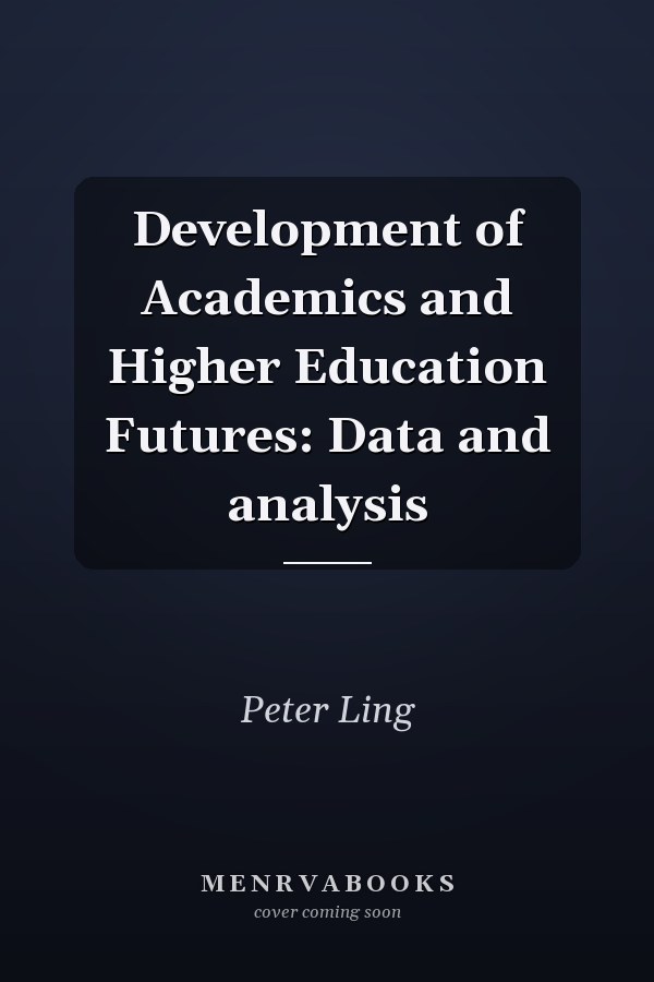 Development of Academics and Higher Education Futures: Data and analysis