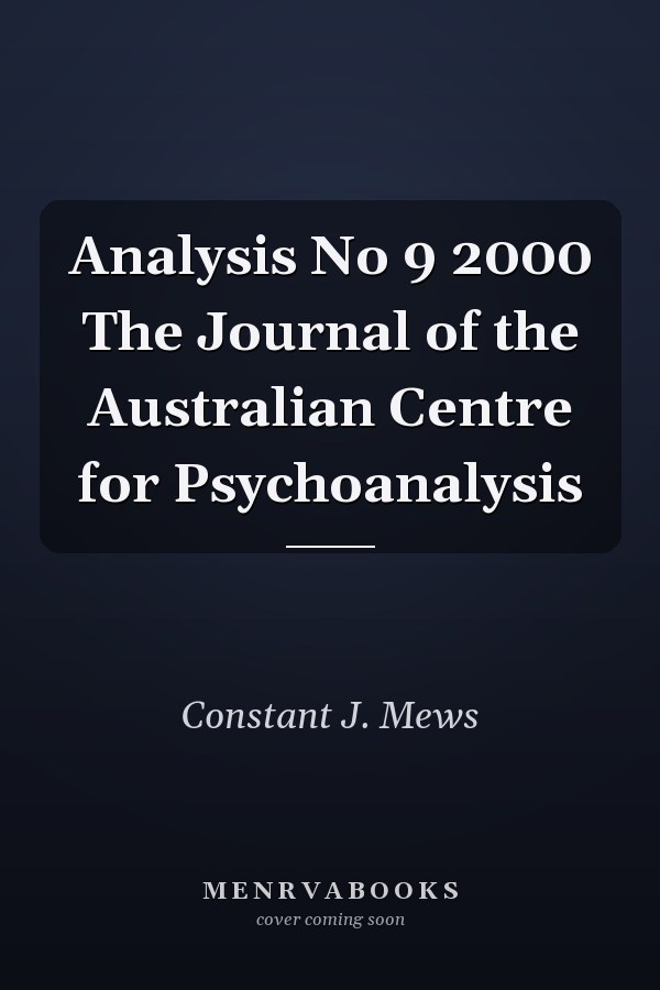 Analysis No 9 2000 The Journal of the Australian Centre for Psychoanalysis