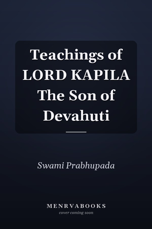 Teachings of LORD KAPILA The Son of Devahuti
