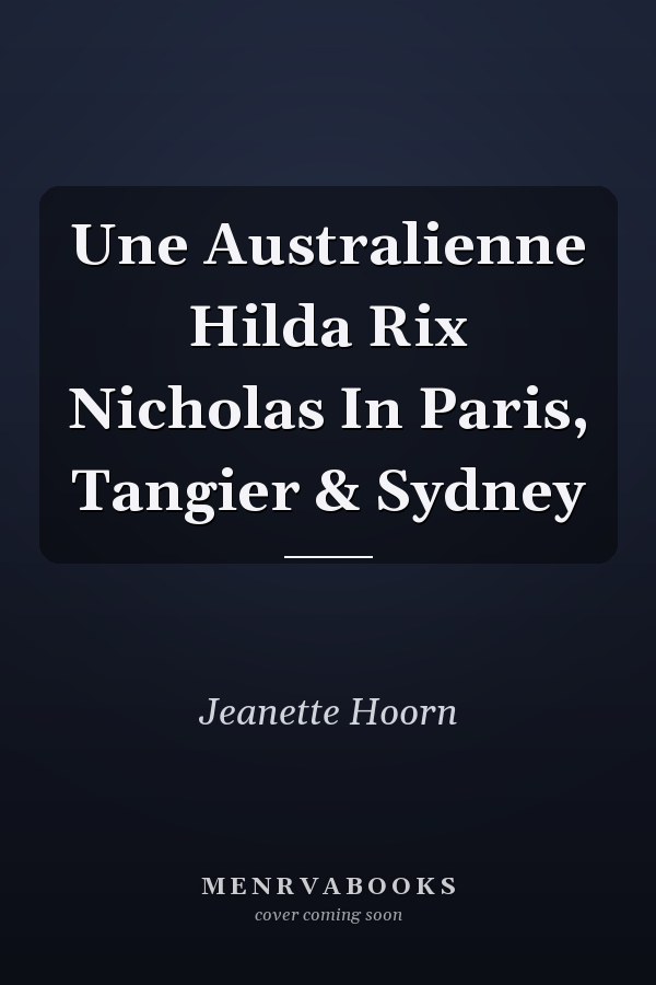 Une Australienne Hilda Rix Nicholas In Paris, Tangier & Sydney