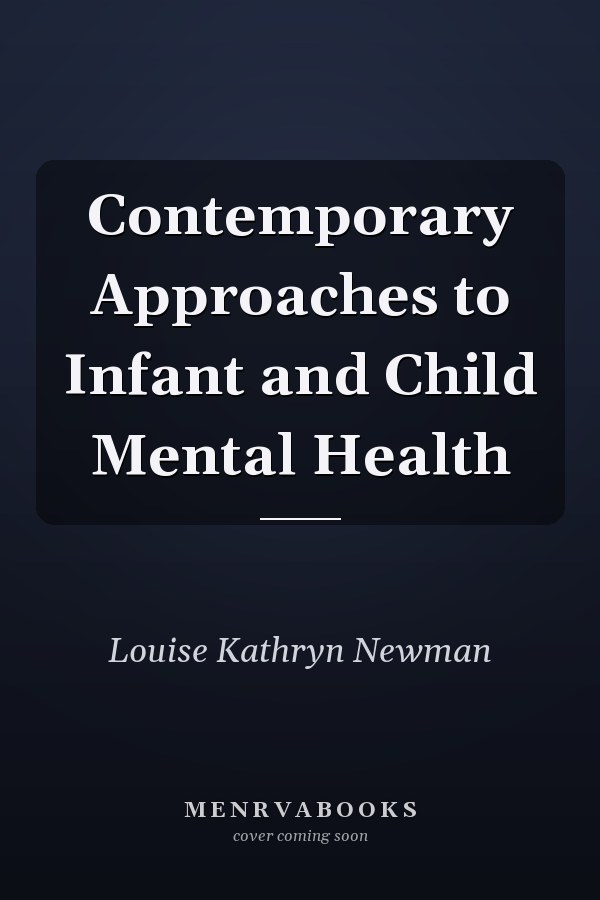 Contemporary Approaches to Infant and Child Mental Health