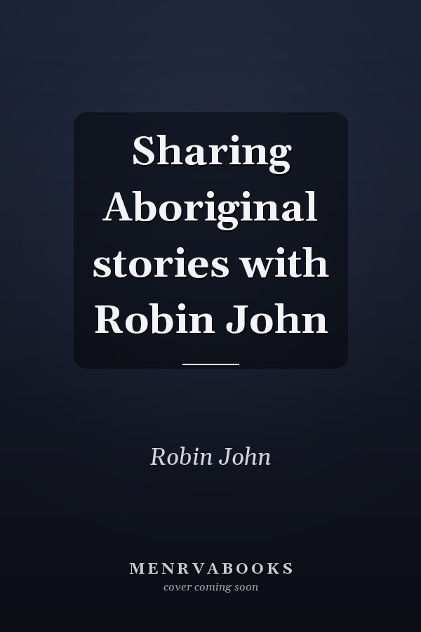 Sharing Aboriginal stories with Robin John