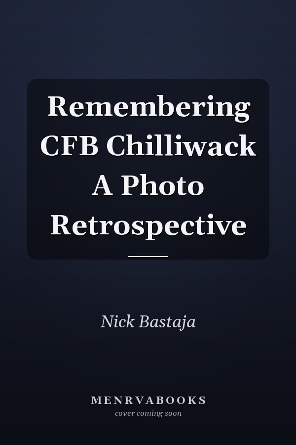 Remembering CFB Chilliwack A Photo Retrospective