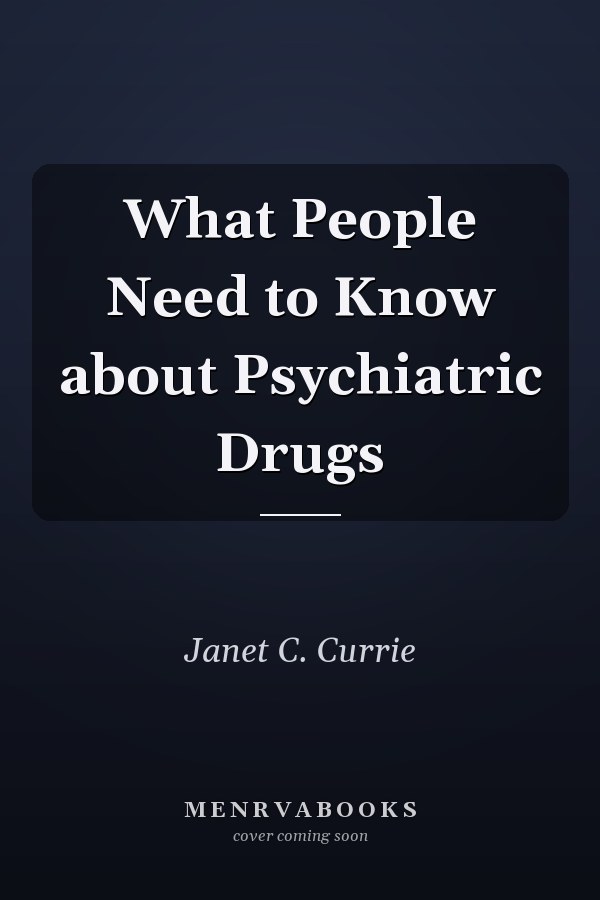 What People Need to Know about Psychiatric Drugs