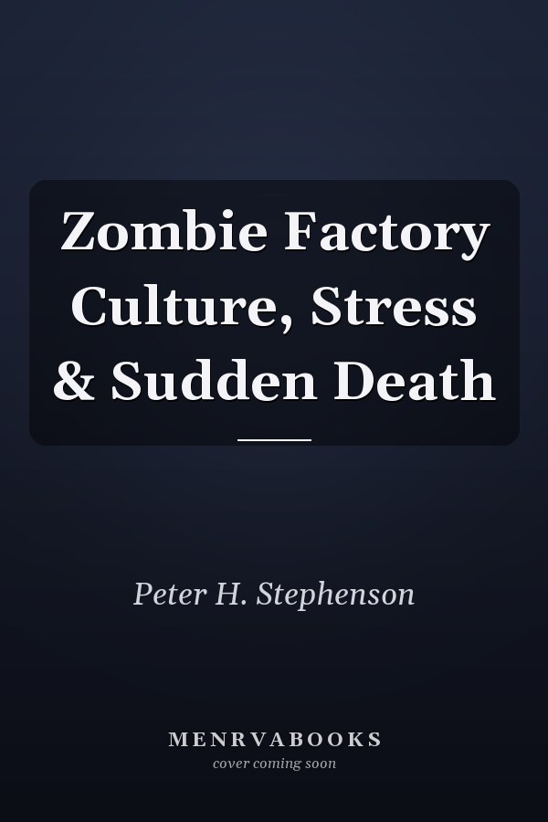 Zombie Factory Culture, Stress & Sudden Death