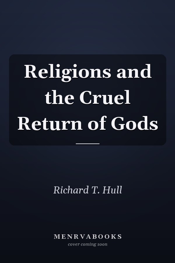 Religions and the Cruel Return of Gods