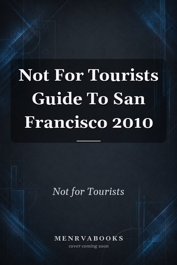 Not For Tourists Guide To San Francisco 2010