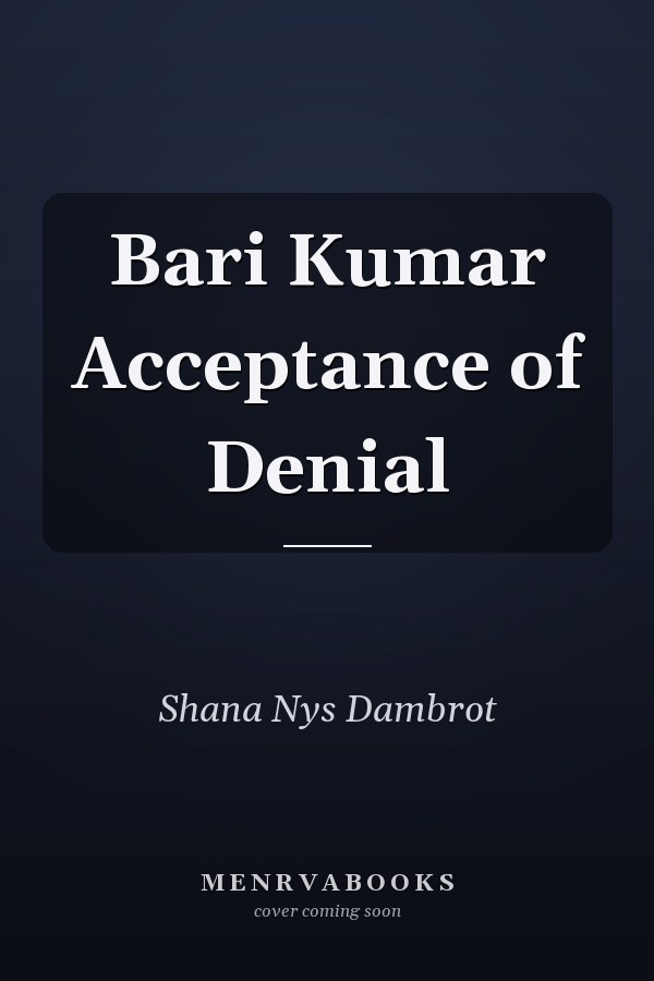 Bari Kumar Acceptance of Denial