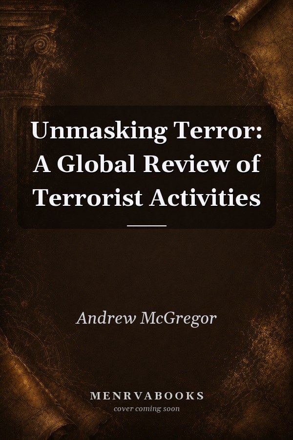 Unmasking Terror: A Global Review of Terrorist Activities