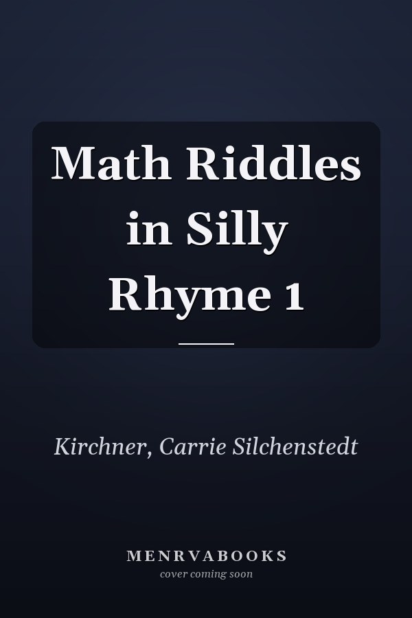 Math Riddles in Silly Rhyme 1