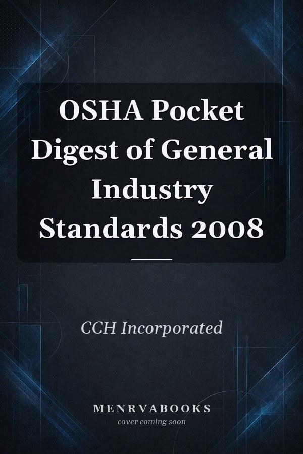 OSHA Pocket Digest of General Industry Standards 2008
