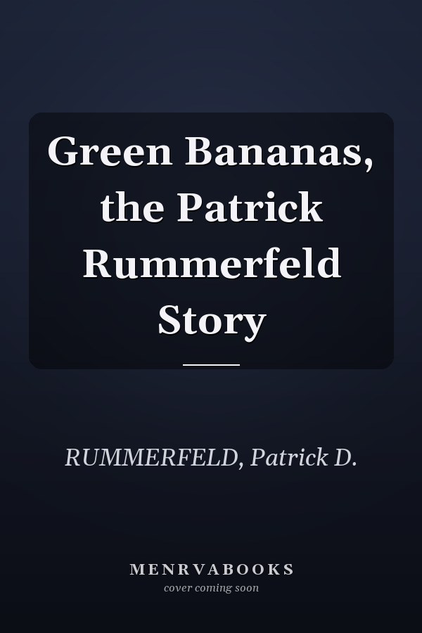 Green Bananas, the Patrick Rummerfeld Story