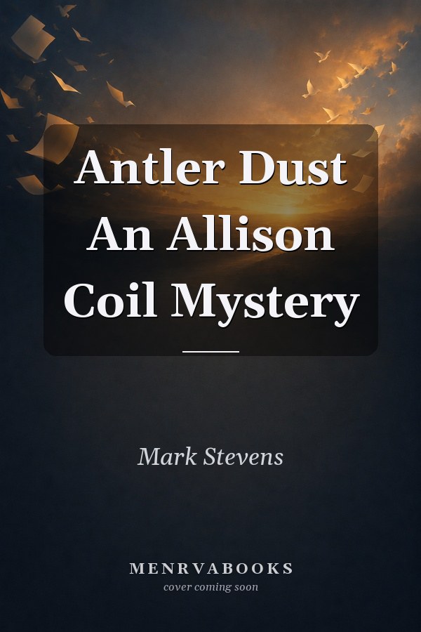 Antler Dust An Allison Coil Mystery