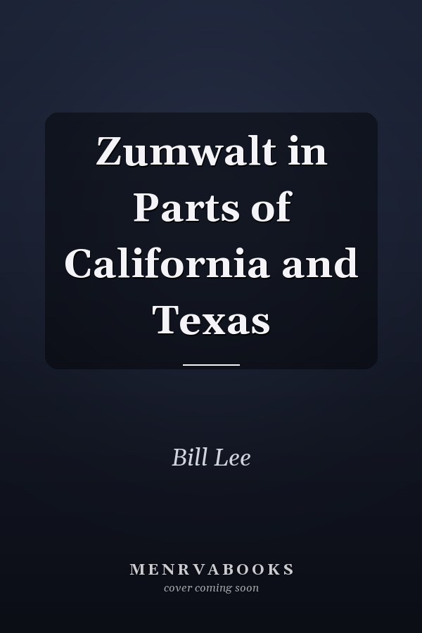 Zumwalt in Parts of California and Texas