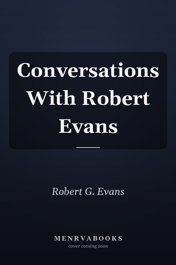 Conversations With Robert Evans