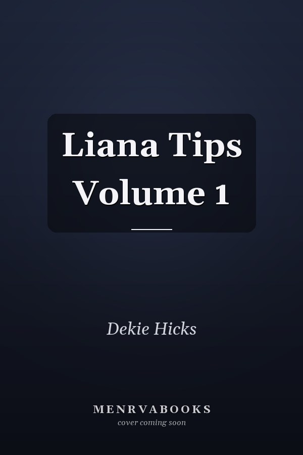 Liana Tips Volume 1