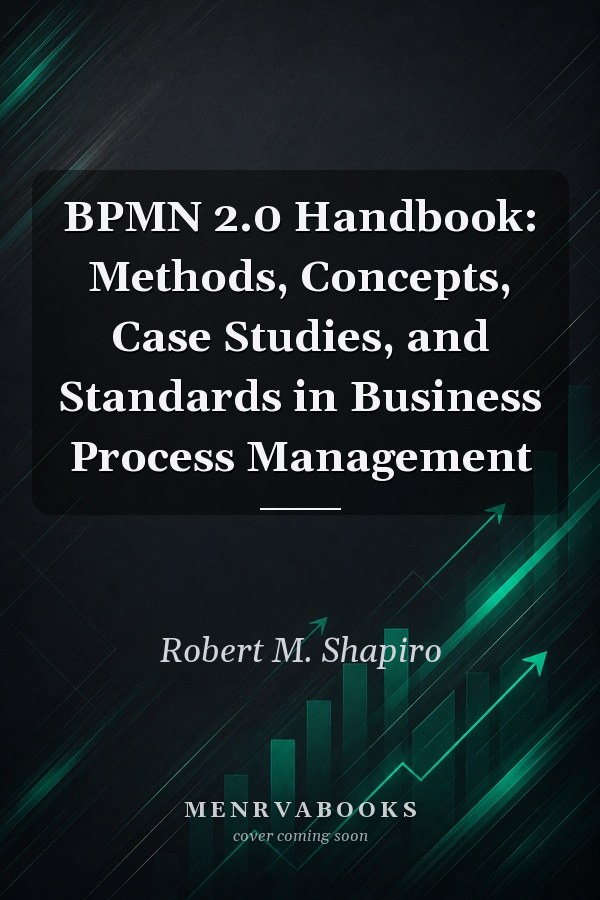 BPMN 2.0 Handbook: Methods, Concepts, Case Studies, and Standards in Business Process Management