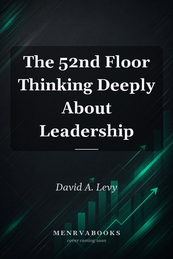 The 52nd Floor Thinking Deeply About Leadership