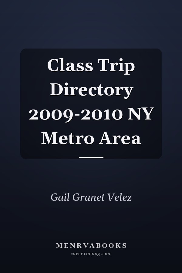 Class Trip Directory 2009-2010 NY Metro Area
