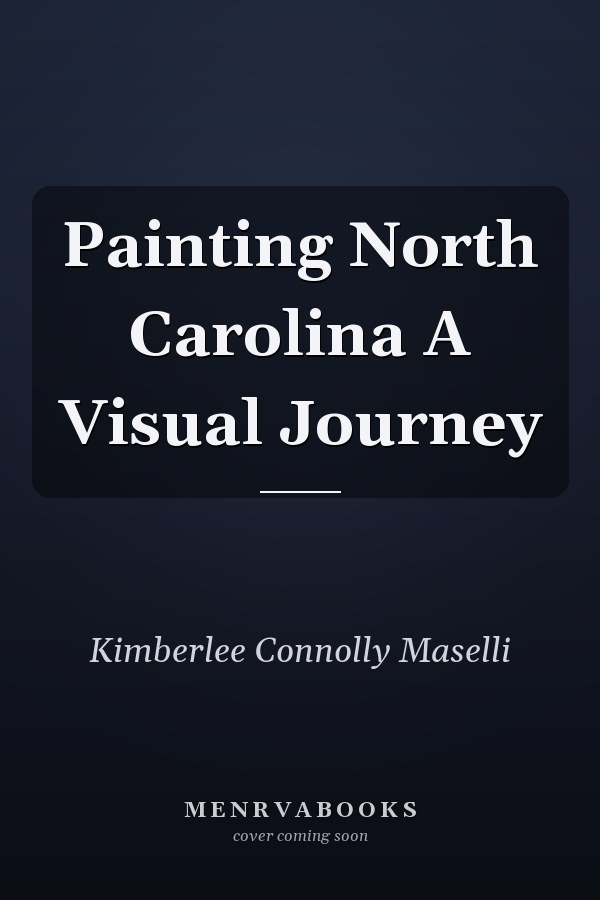 Painting North Carolina A Visual Journey
