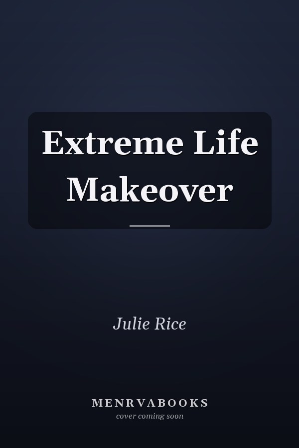 Extreme Life Makeover