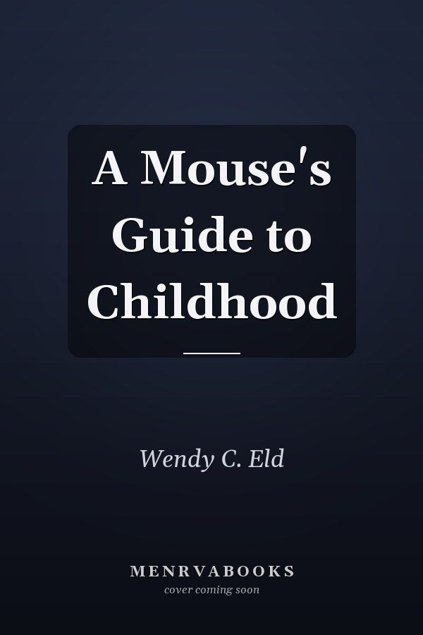 A Mouse's Guide to Childhood