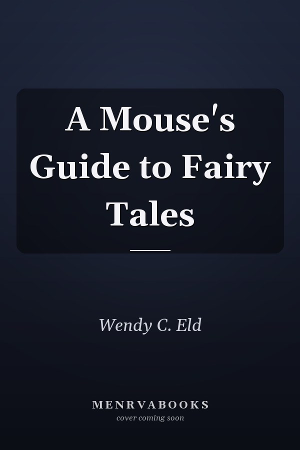 A Mouse's Guide to Fairy Tales