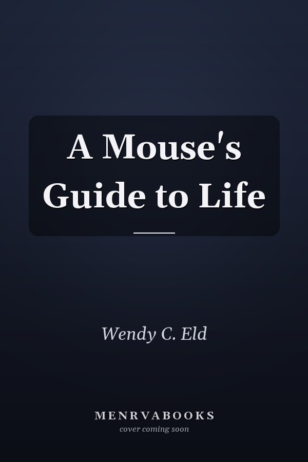 A Mouse's Guide to Life