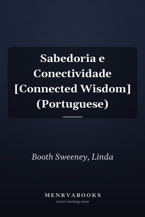Sabedoria e Conectividade [Connected Wisdom] (Portuguese)