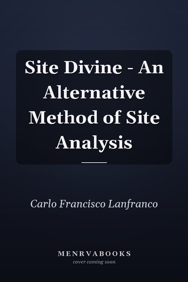 Site Divine - An Alternative Method of Site Analysis
