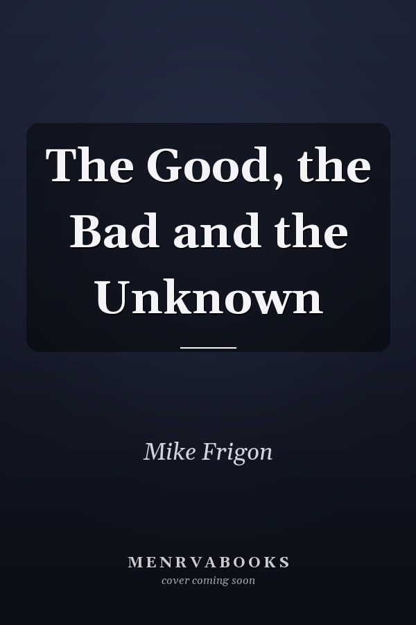 The Good, the Bad and the Unknown