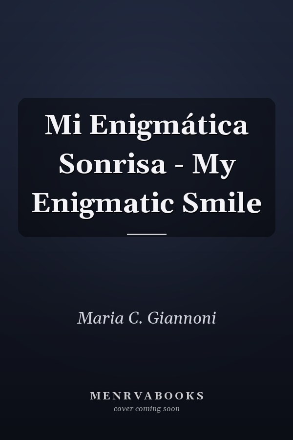 Mi Enigmática Sonrisa - My Enigmatic Smile