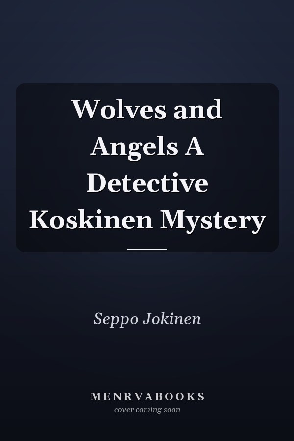 Wolves and Angels A Detective Koskinen Mystery