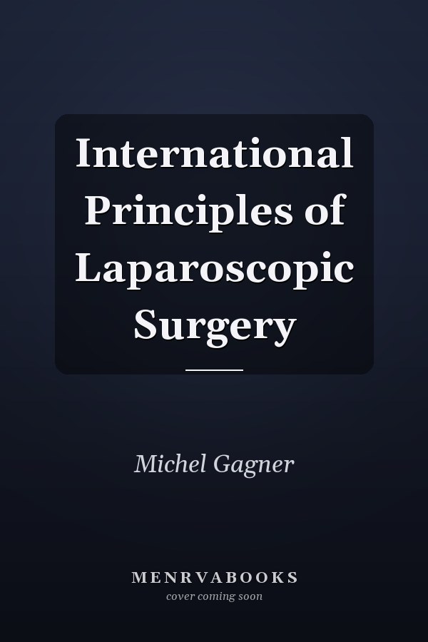 International Principles of Laparoscopic Surgery