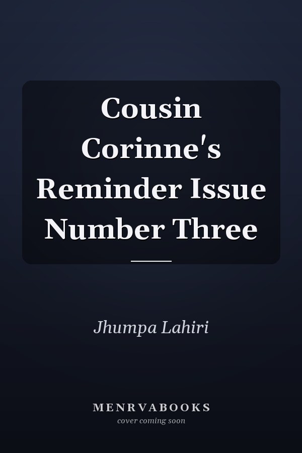 Cousin Corinne's Reminder Issue Number Three