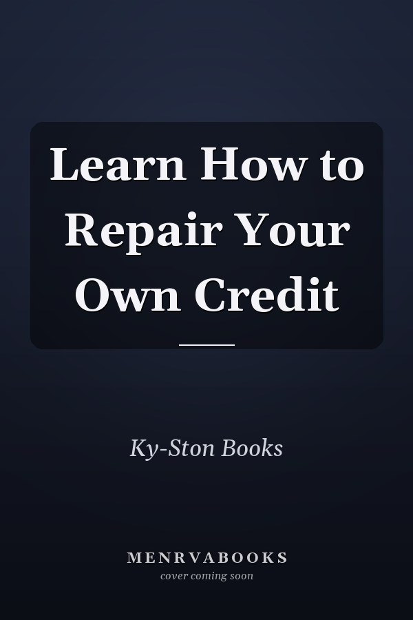 Learn How to Repair Your Own Credit