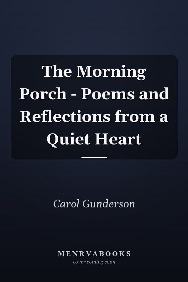 The Morning Porch - Poems and Reflections from a Quiet Heart