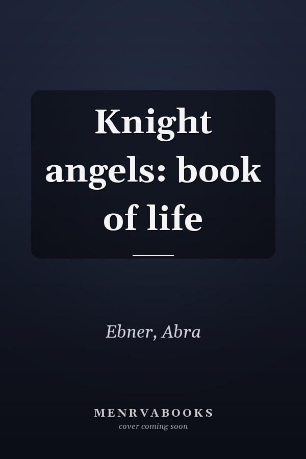 Knight angels: book of life