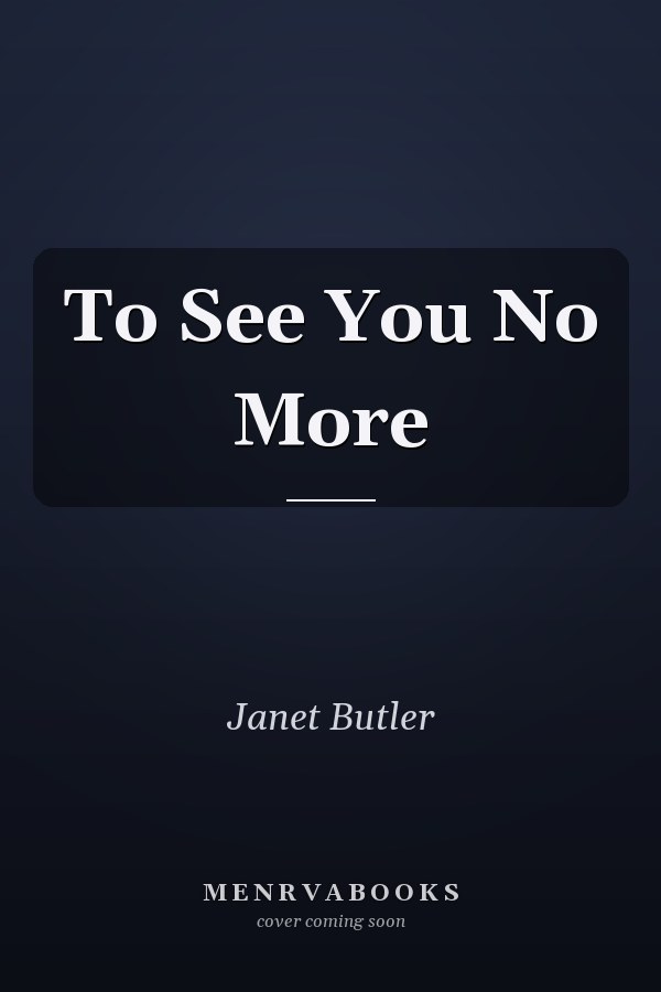 To See You No More