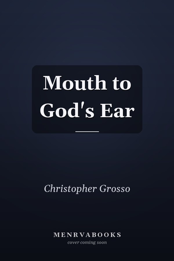 Mouth to God's Ear