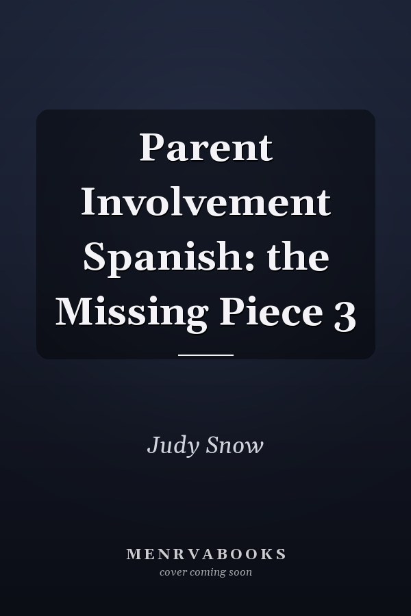Parent Involvement Spanish: the Missing Piece 3